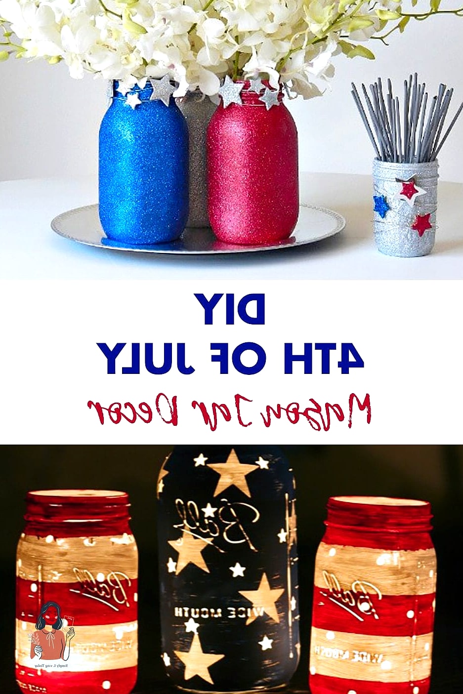 27 Stunning 4Th Of July Party Ideas to Make It Truly Memorable 15 DIY Mason Jar Luminaries