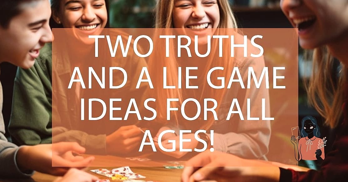 21 Adorable Birthday Party Games That Are Absolutely Perfect 12 Two Truths and a Lie