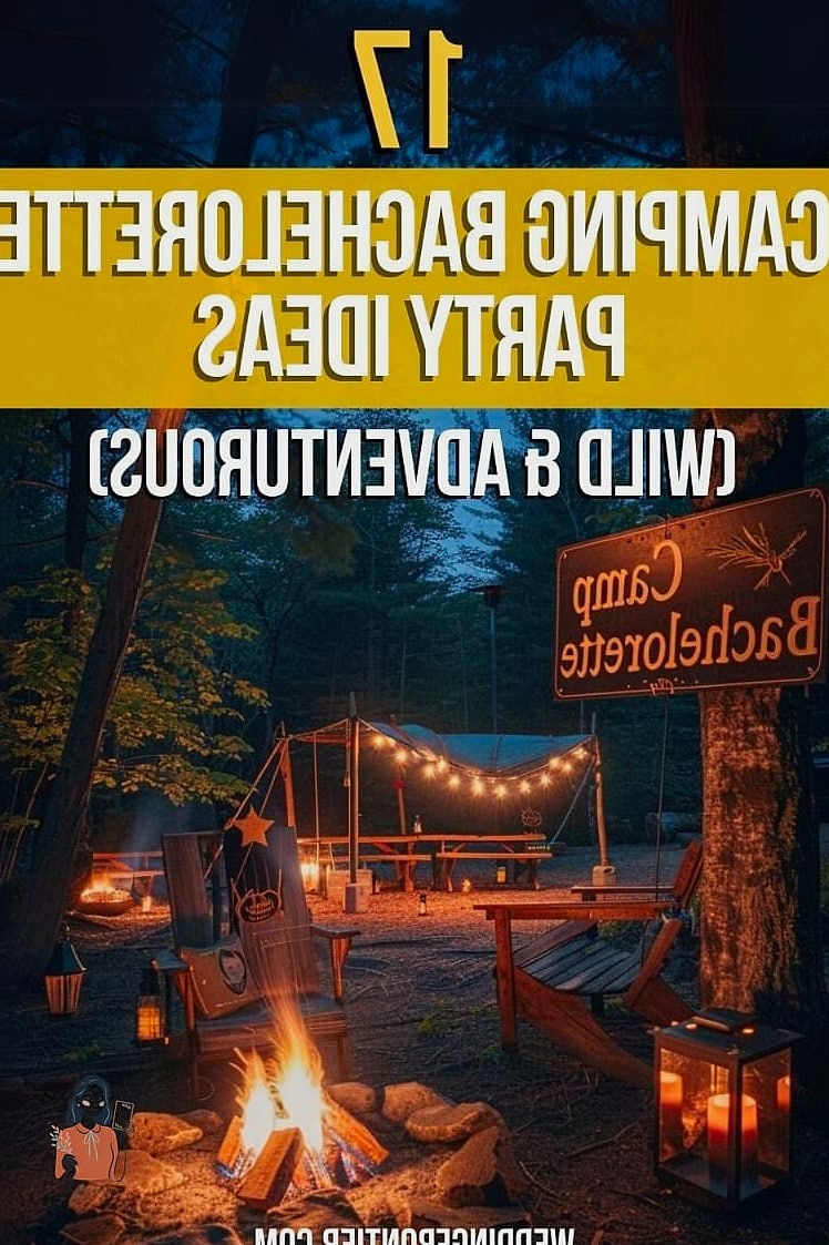 28 Unforgettable Bachelorette Party Ideas for the Best Party Ever 24 Camping Trip Under the Stars
